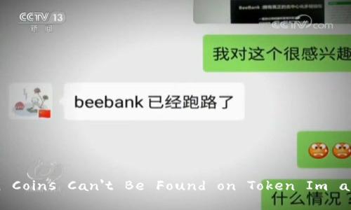 Understanding Why Public Chain Coins Can't Be Found on Token Im and How to Navigate the Market