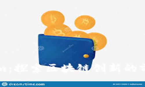 Tokenim:探索区块链创新的前沿平台
