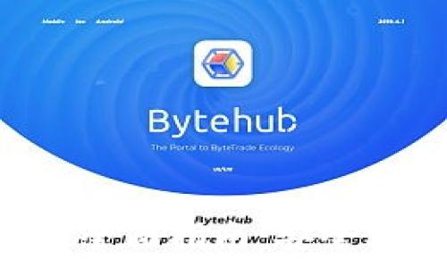   
探索Tokenim钱包App官网版的全面指南：安全、高效、易用的加密货币管理工具