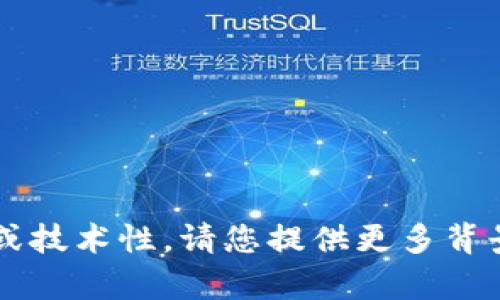 抱歉，您提到的“tokenim不支持apml”的相关信息似乎比较专业或技术性，请您提供更多背景或上下文，而我将尽力帮助您解答关于此主题的任何问题。谢谢！